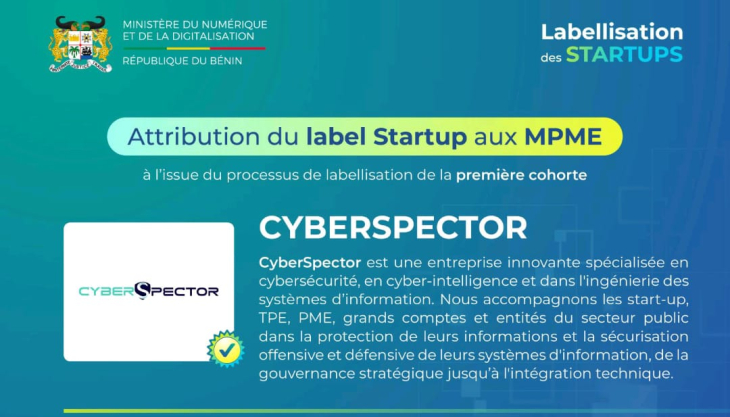 L’entreprise de CyberSécurité CyberSpector obtient le label Start-up du Ministère béninois du Numérique et de la Digitalisation pour une durée de trois ans